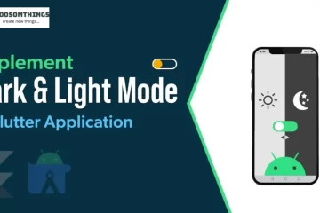 How to implement Dark Mode and Light Mode in Flutter(Dosomthings.com)