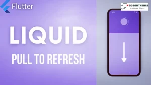 How to implement Pull to Refresh in Flutter(Dosomthings.com)